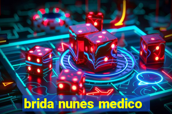 brida nunes medico